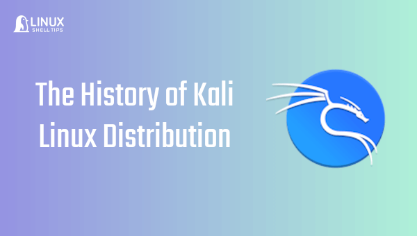 The History of Kali Linux Distribution