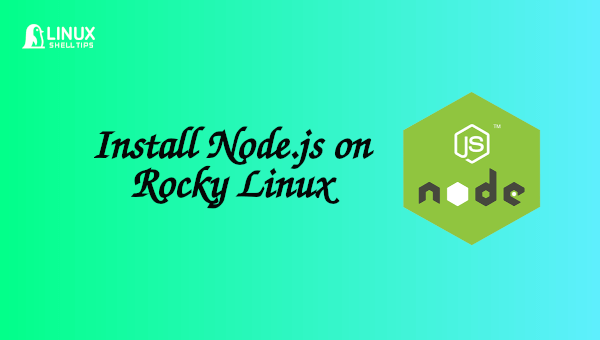 Install Node.js on Rocky Linux